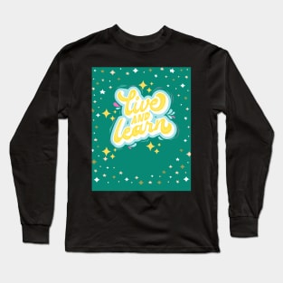 Live And Learn Long Sleeve T-Shirt